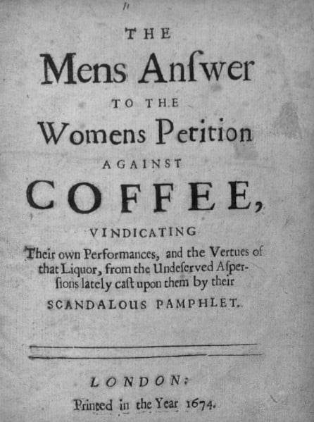 The Mens Answer to the Womens Petition Against Coffee, 1674.
Houghton Library Harvard University