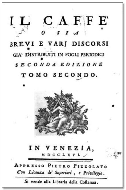 Il Caffè, The Coffeehouse, was a magazine from Milan between 1764 and 1766, one of the most significant publications of the Enlightenment period in Italy.